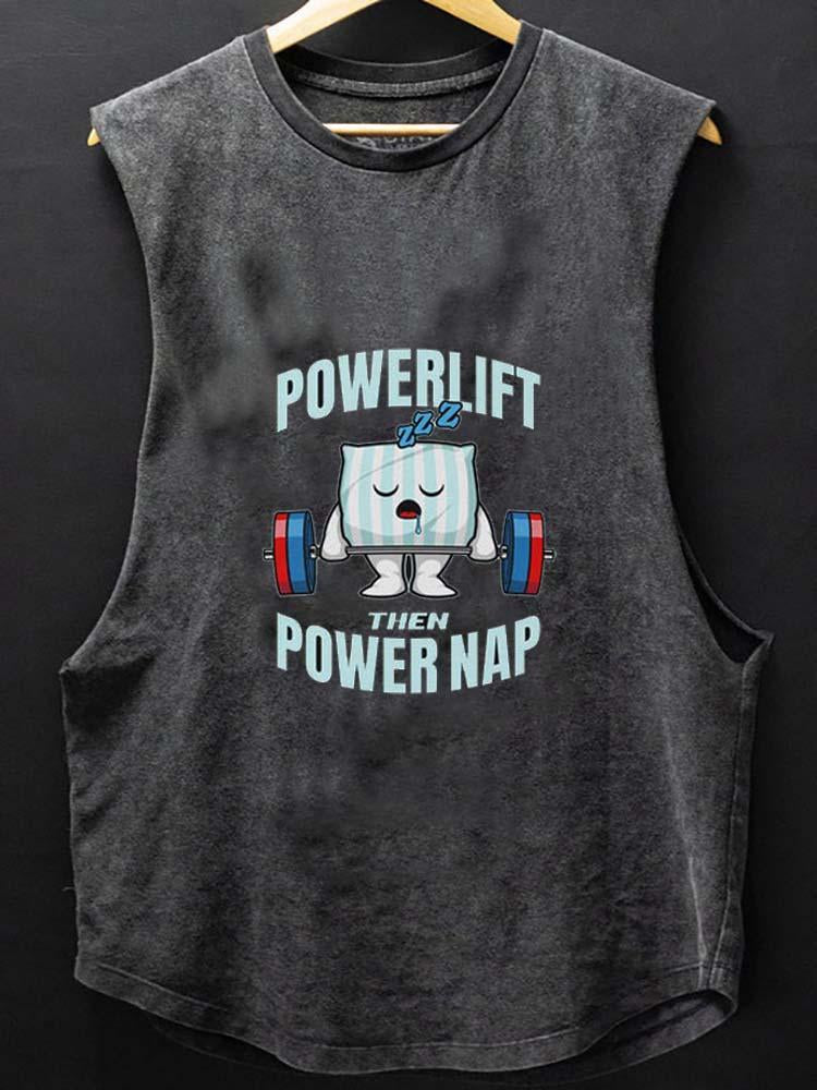 Powerlift Then Power Nap SCOOP BOTTOM COTTON TANK