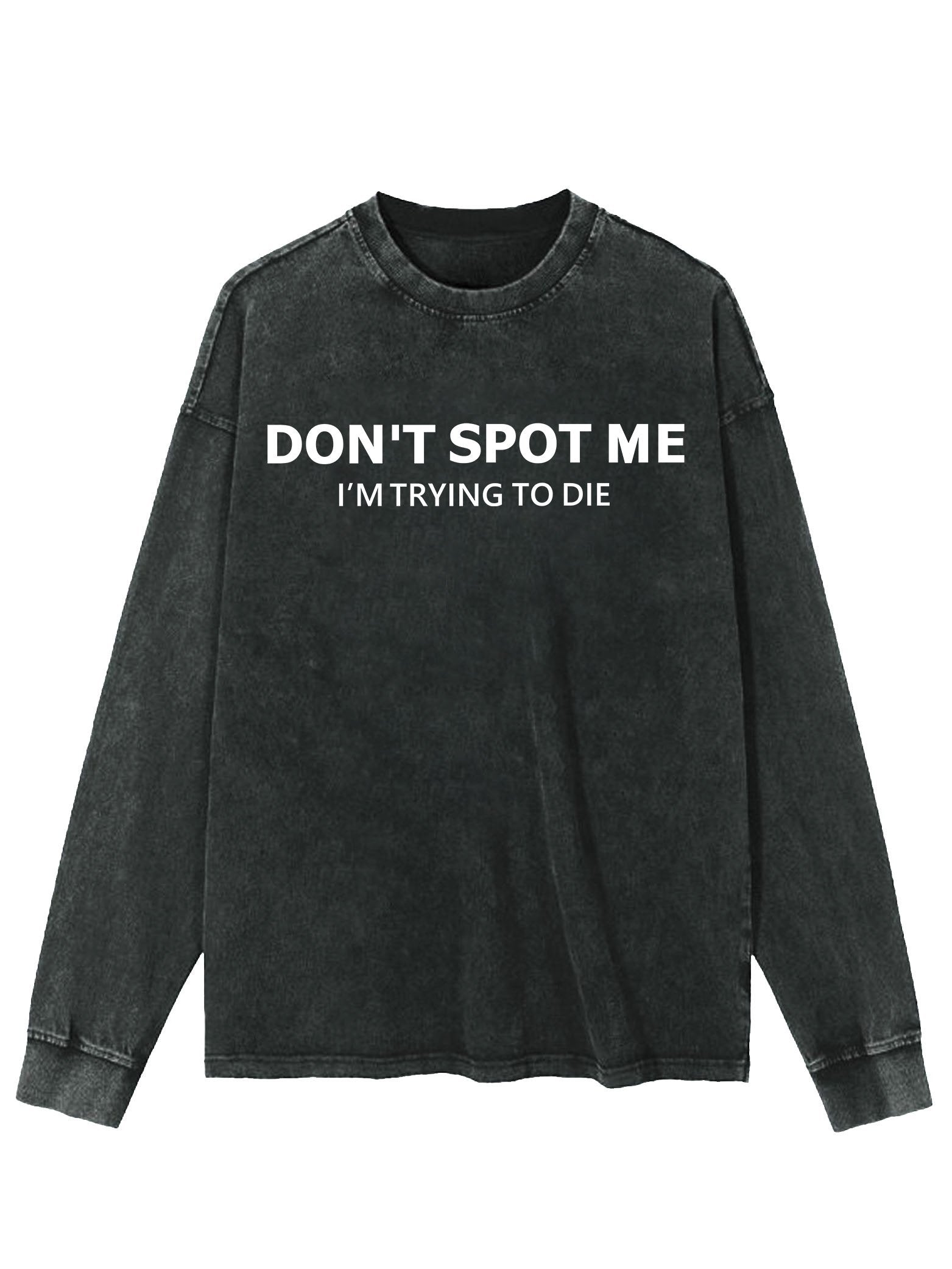 Don't Spot Me Washed Long Sleeve Shirt