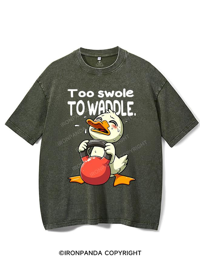 TOO SWOLE TO WADDLE VINTAGE GYM SHIRT