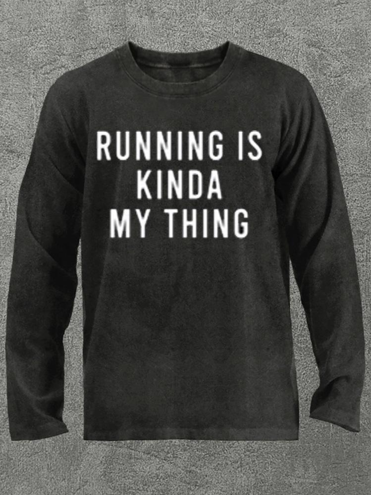 Running is kinda my thing Washed Gym Long Sleeve Shirt