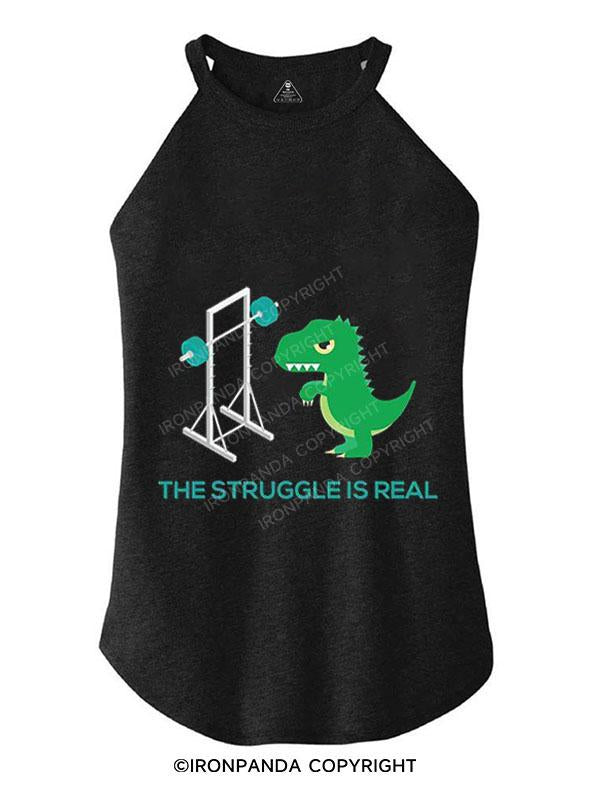 THE STRUGGLE IS REAL TRI ROCKER COTTON TANK