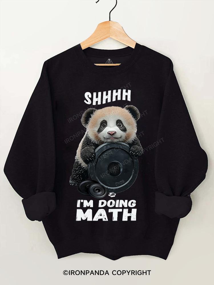 shhhh....I'M DOING MATH PANDA Gym Sweatshirt