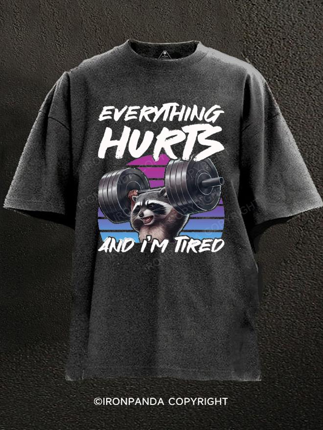 Raccoon Gym Everything Hurts And I’m Tired Washed Gym Shirt