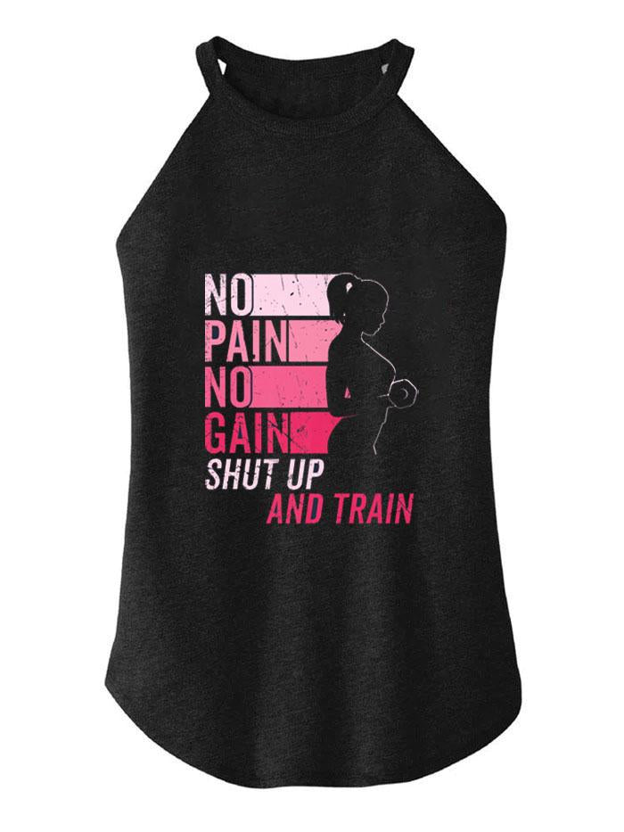 NO PAIN NO GAIN SHUT UP AND TRAIN ROCKER COTTON TANK