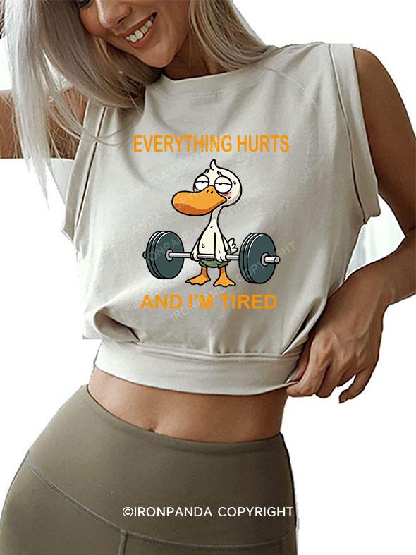 EVERYTHING HURT AND I AM TIRED DUCK SLEEVELESS CROP TOPS