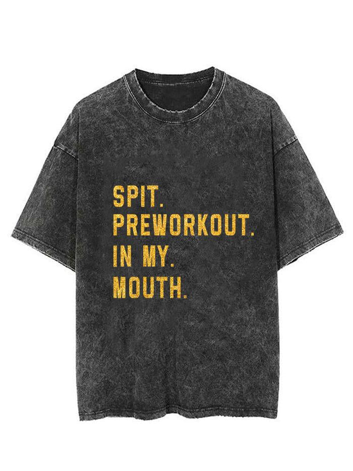 SPIT PREWORKOUT IN MY MOUTH Vintage Gym Shirt