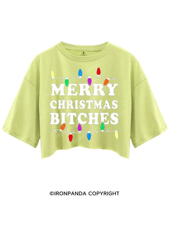 MERRY CHRISTMAS BITCHES CROP TOPS