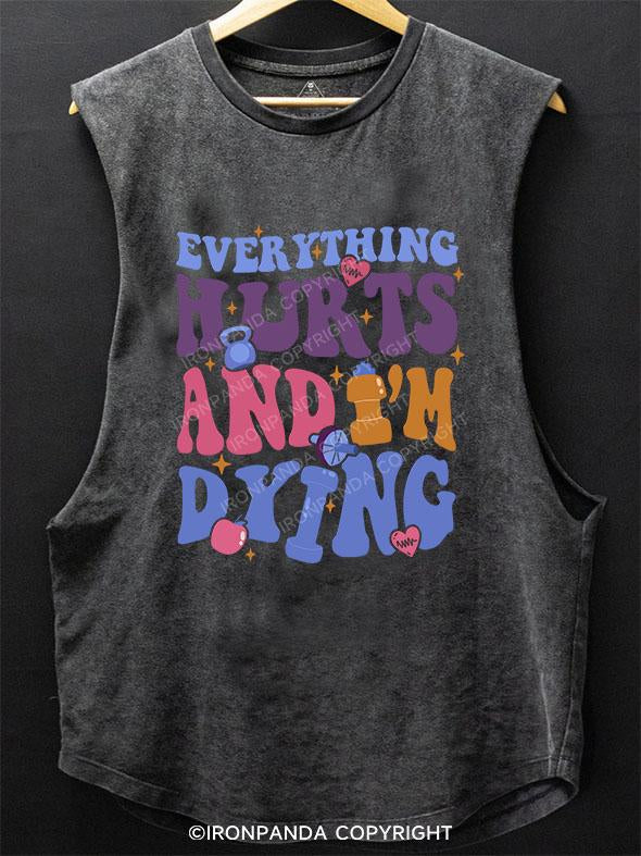 Everything Hurts And I'm Dying SCOOP BOTTOM COTTON TANK