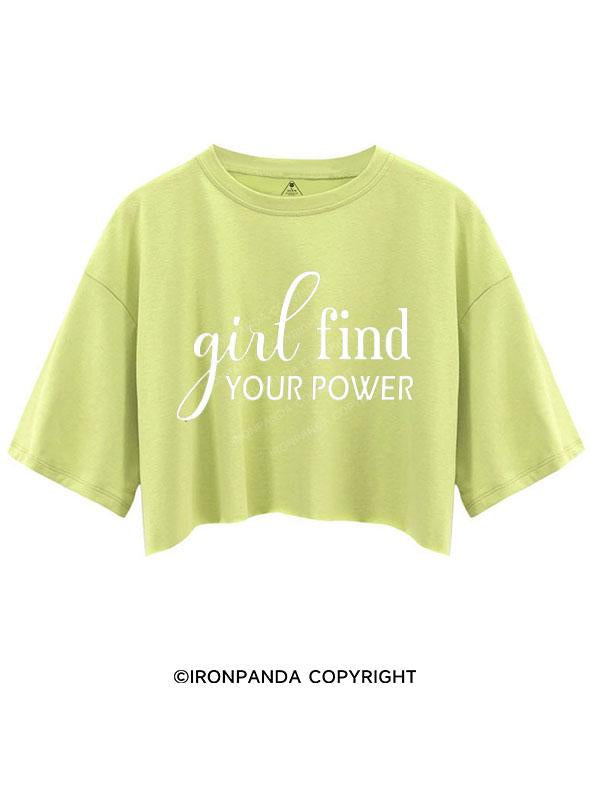 GIRL FIND YOUR POWER  CROP TOPS