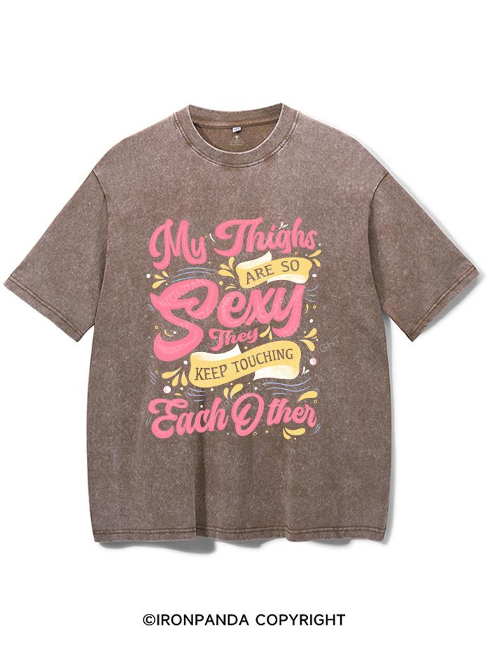 MY THIGHS ARE SO SEXY THEY KEEP TOUCHING EACH OTHER VINTAGE GYM SHIRT