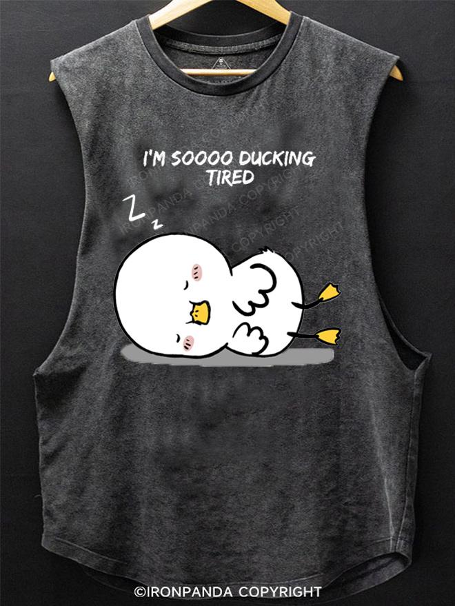 I'm so ducking tired SCOOP BOTTOM COTTON TANK