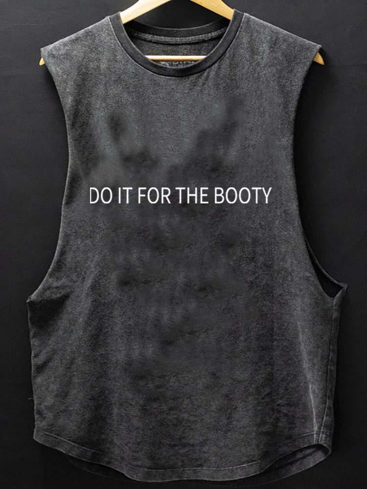 DO IT FOT THE BOOTY SCOOP BOTTOM COTTON TANK