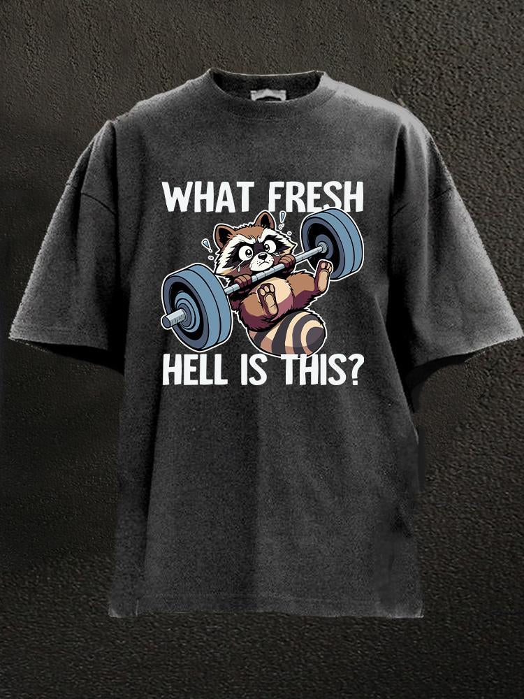 What Fresh Hell Is This Raccoon Washed Gym Shirt