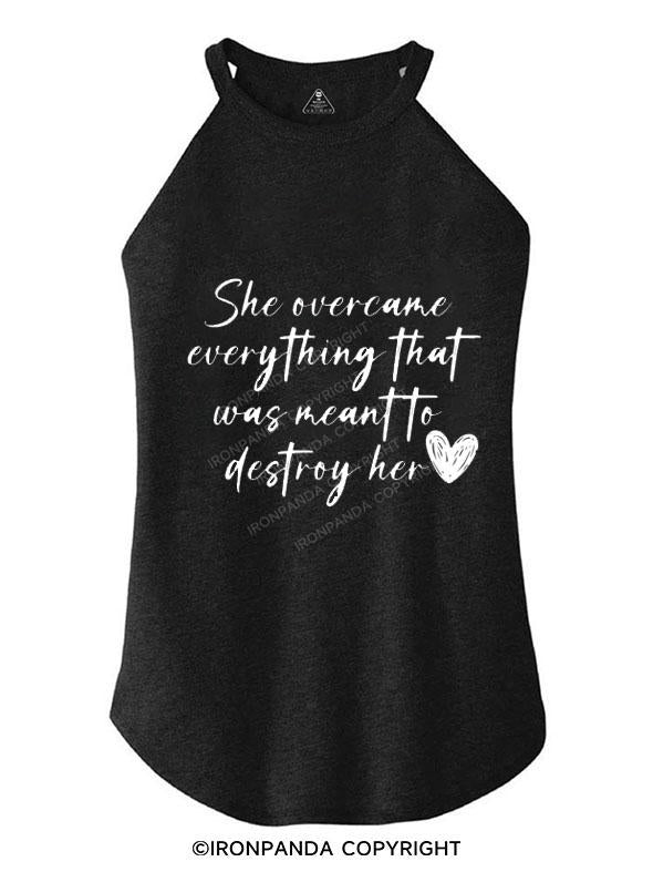 SHE OVERCAME EVERYTHING  TRI ROCKER COTTON TANK