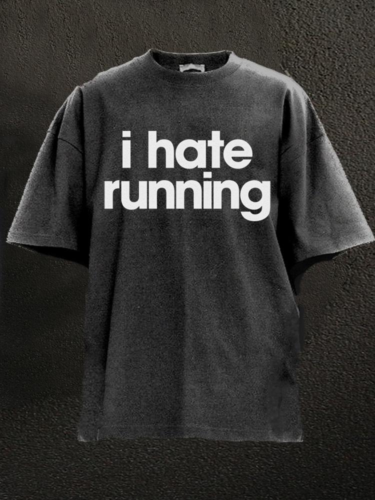 I Hate Running Washed Gym Shirt