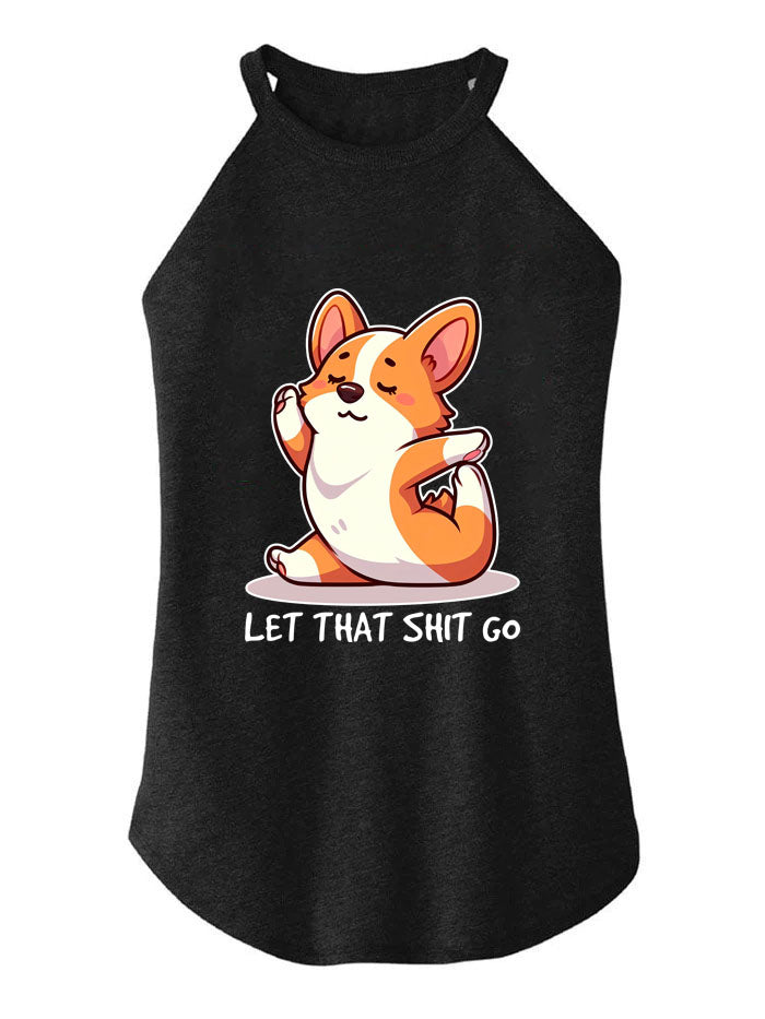 let that shit go  TRI ROCKER COTTON TANK