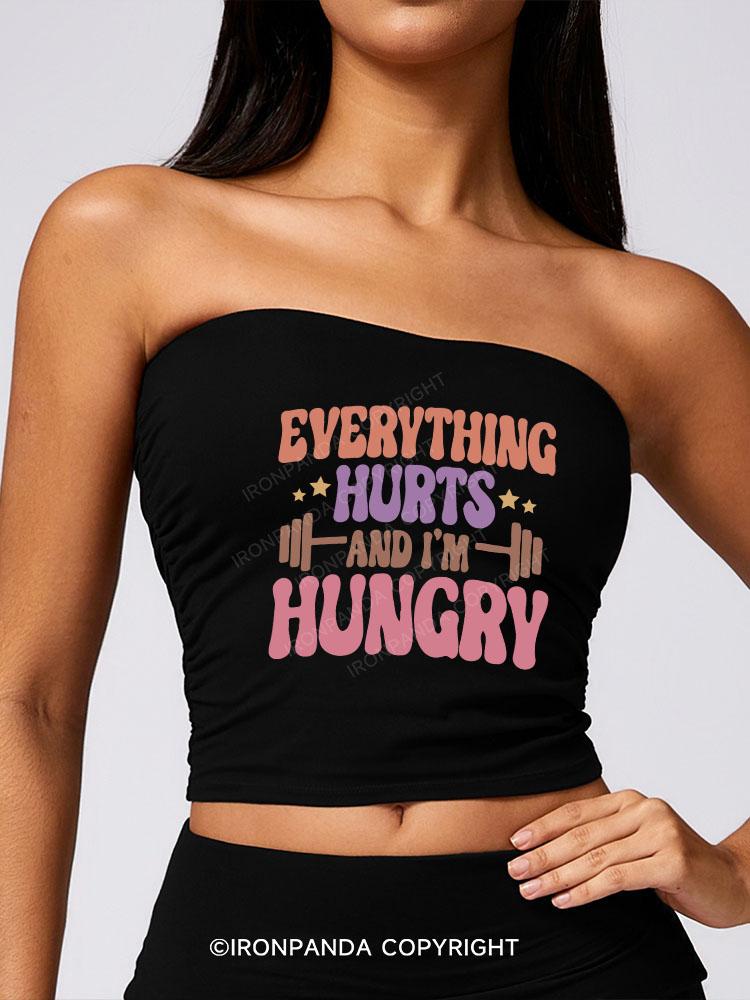 Everything Hurts and I'm Hungry Sport Boob Tube Top