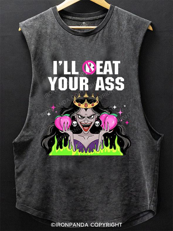 I'LL EAT YOUR ASS SCOOP BOTTOM COTTON TANK