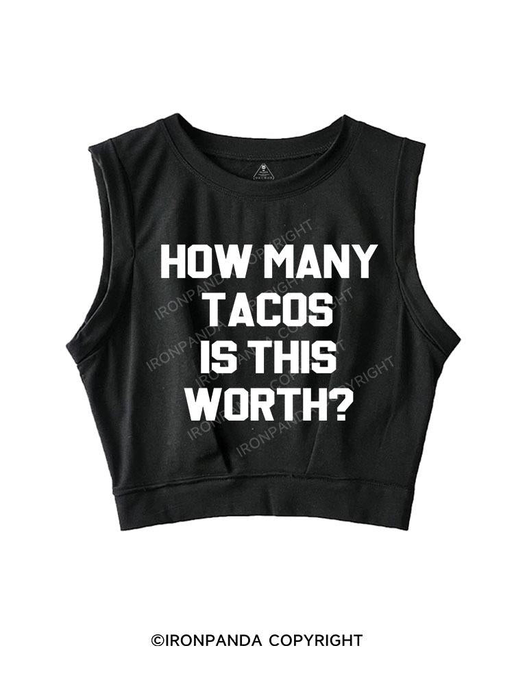 How Many Tacos is this Worth? SLEEVELESS CROP TOPS