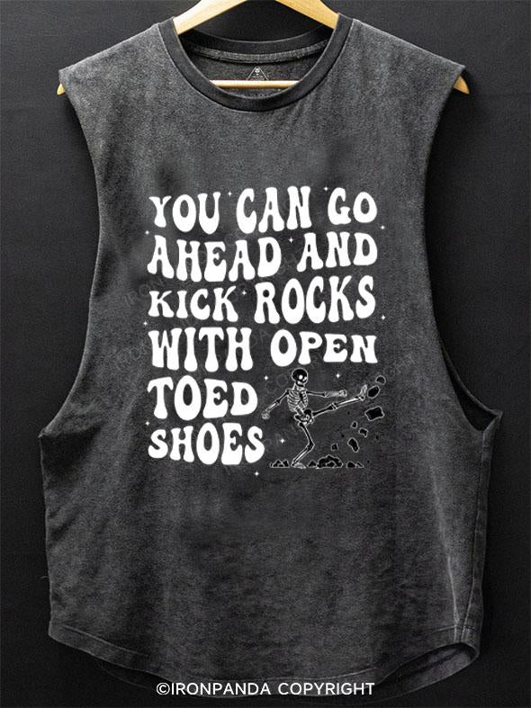 YOU CAN GO AHEAD AND KICK ROCKS WITH OPEN TOED SHOES SCOOP BOTTOM COTTON TANK