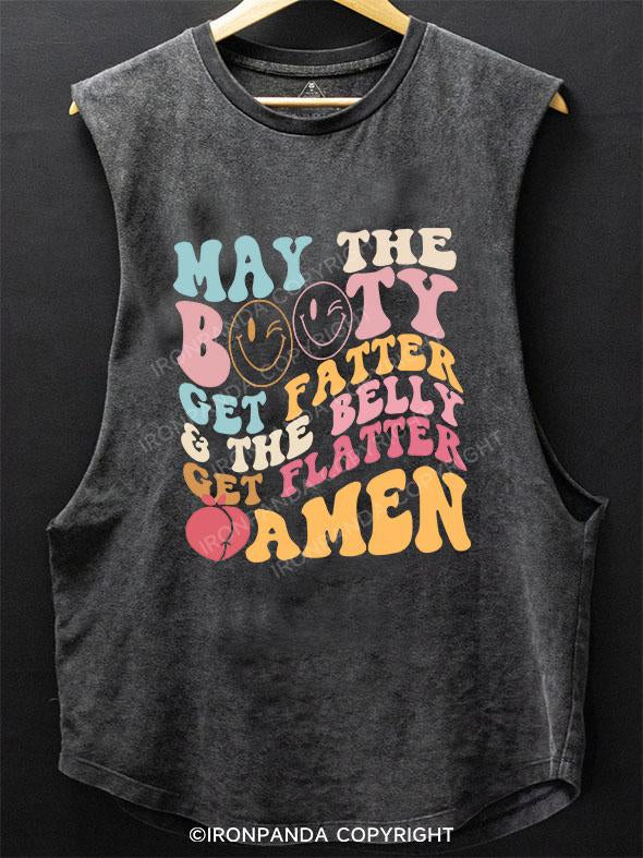 MAY THE BOOTY GET FATTER SCOOP BOTTOM COTTON TANK