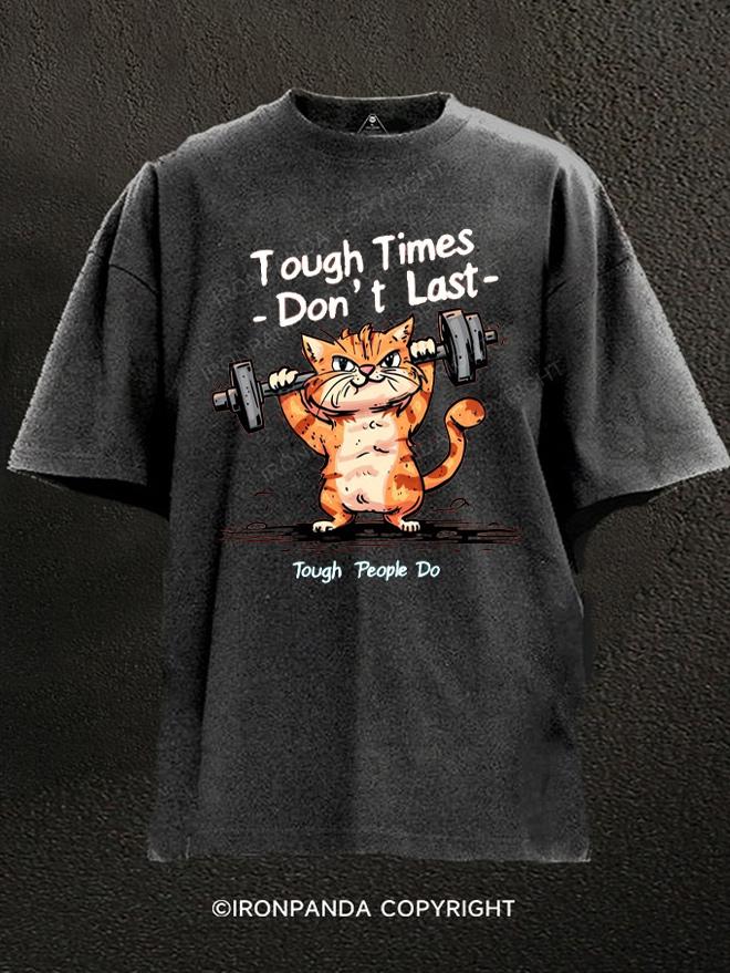 Tough Times Don't Last Washed Gym Shirt