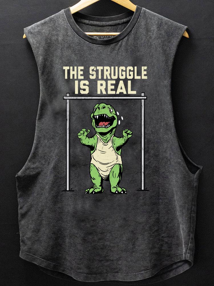 THE STRUGGLE IS REAL DINOSAUR SCOOP BOTTOM COTTON TANK