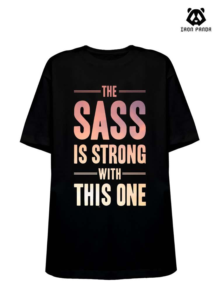 the sass is strong with this one Loose fit cotton  Gym T-shirt