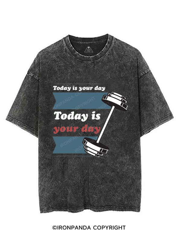 TODAY IS YOUR DAY VINTAGE GYM SHIRT