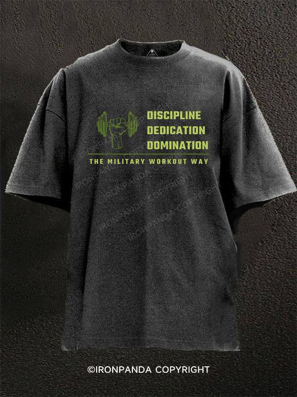 Discipline, Dedication, Domination The Military Workout Way Washed Gym Shirt