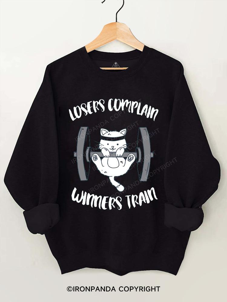 Losers complain - Winners train Gym Sweatshirt