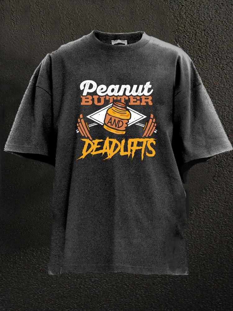 Peabut Butter And Deadlifts Washed Gym Shirt