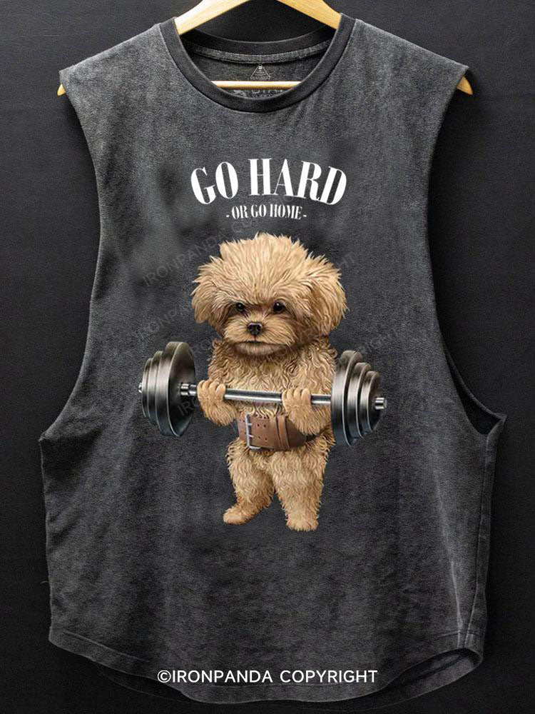 Go hard or go home Poodle dog SCOOP BOTTOM COTTON TANK