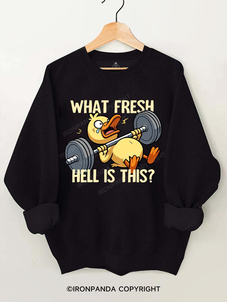 What Fresh Hell Is This Duck Gym Sweatshirt