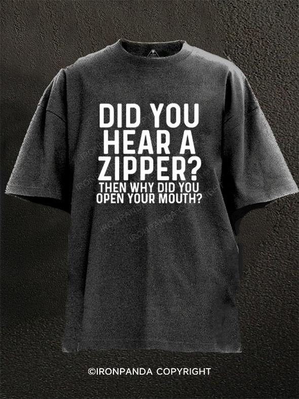 Did you hear a zippe?Then why did you open your mouth. Washed Gym Shirt