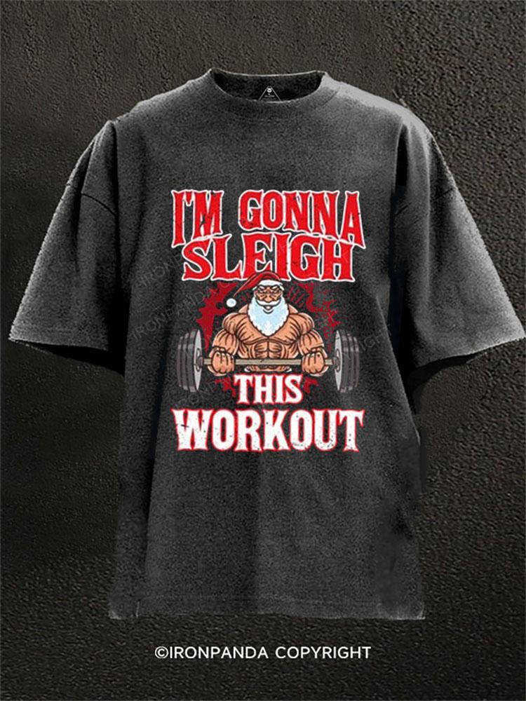 I'M GONNA SLEIGH Washed Gym Shirt