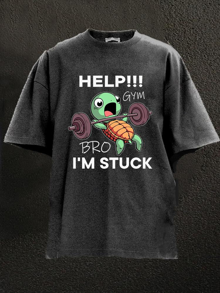 Help Gym Bro I'm Stuck Turtle Washed Gym Shirt