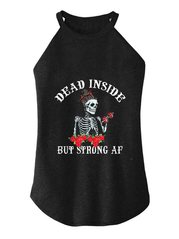 DEAD INSIDE BUT STRONG AF TRI ROCKER COTTON TANK