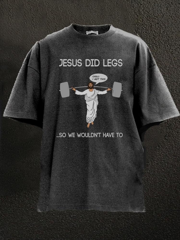 jesus did legs Washed Gym Shirt