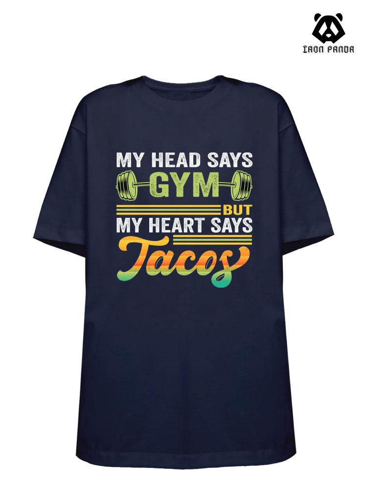 my head says Loose fit cotton  Gym T-shirt