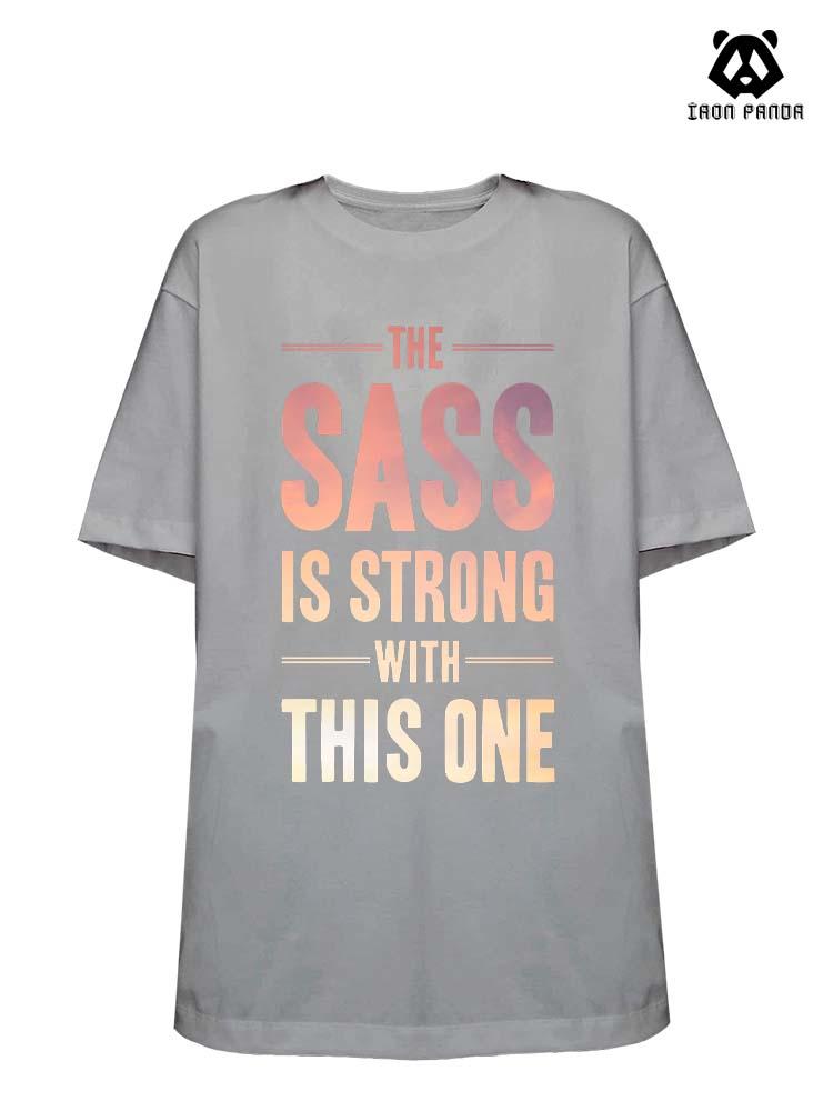 the sass is strong with this one Loose fit cotton  Gym T-shirt