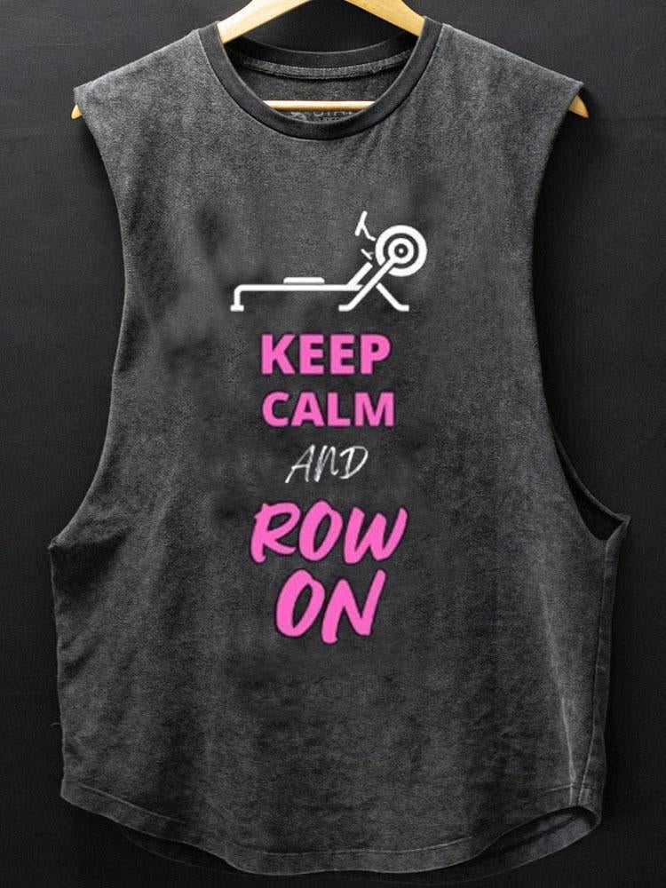 Keep Calm and Row on Scoop Bottom Cotton Tank