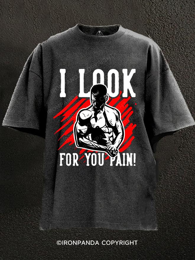 i look for you pain Washed Gym Shirt