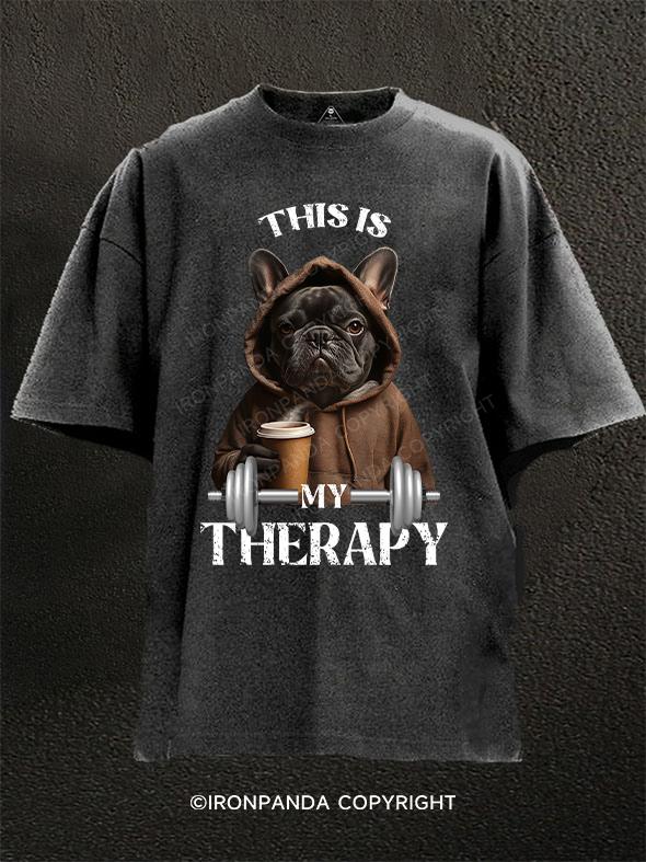 this is my therapy bulldog Washed Gym Shirt