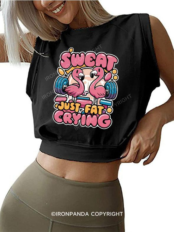 SWEAT JUST FAT CRYING SLEEVELESS CROP TOPS