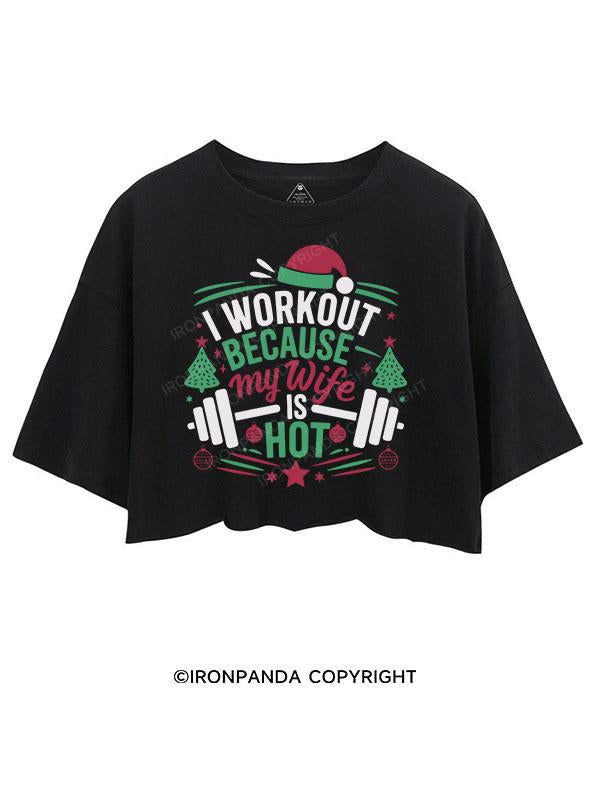 I WORKOUT BECAUSE MY WIFE IS HOT CROP TOPS