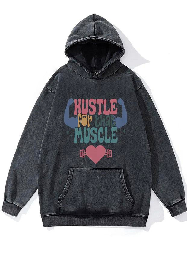 Hustle for that Muscle WASHED GYM HOODIE