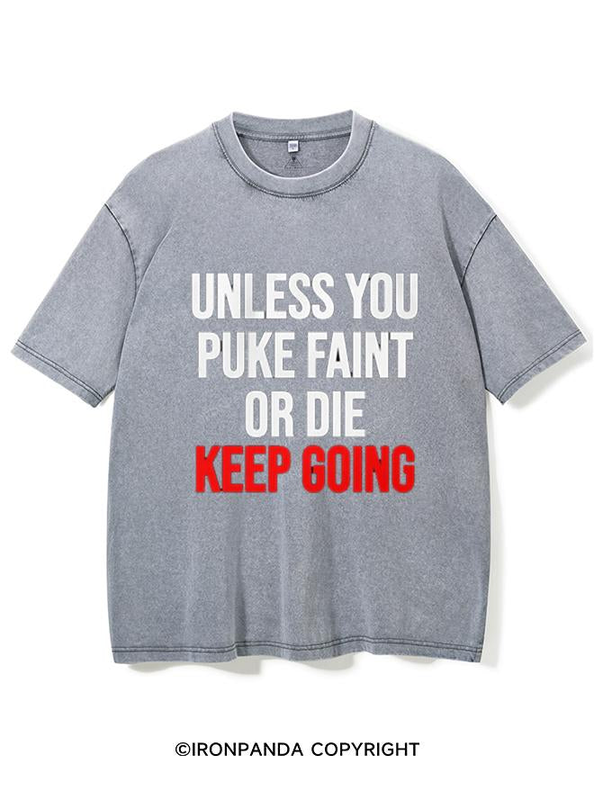 UNLESS YOU PUKE FAINT OR DIE KEEP GOING VINTAGE GYM SHIRT