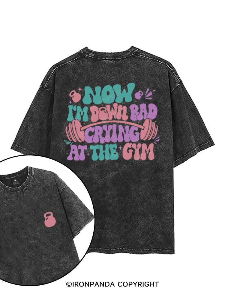 NOW I'M DOWN BAD CRYING AT THE GYM printed Gym Shirt