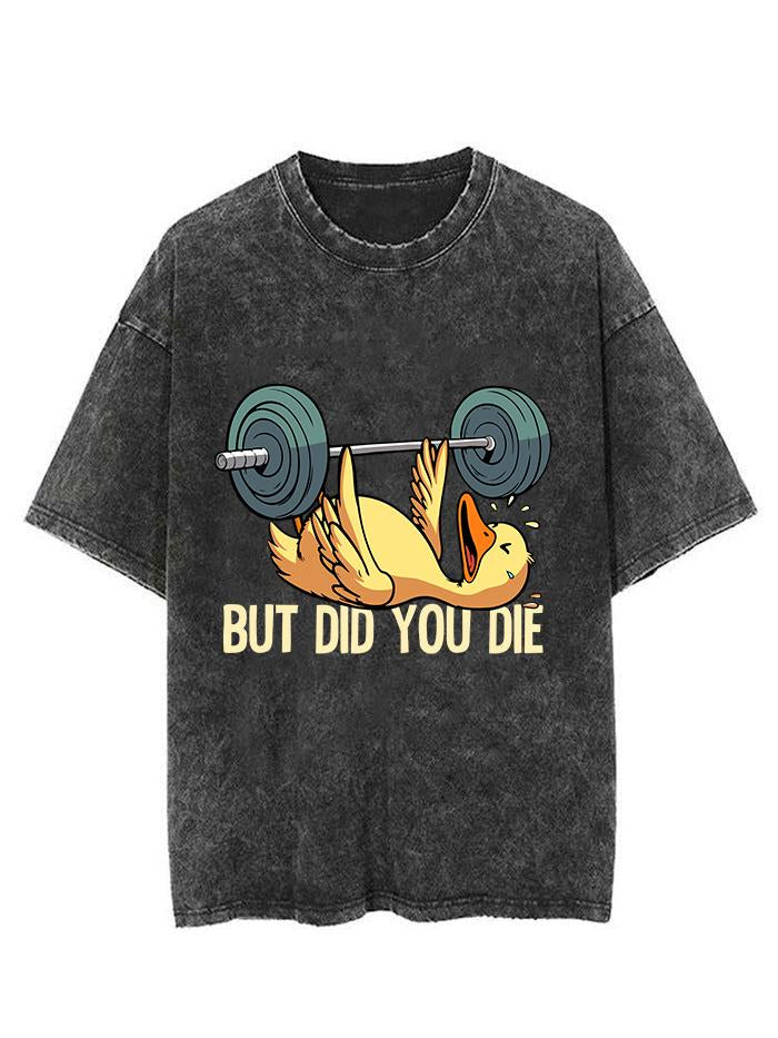 BUT DID YOU DIE  VINTAGE GYM SHIRT